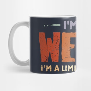 I'm a Limited Edition Mug